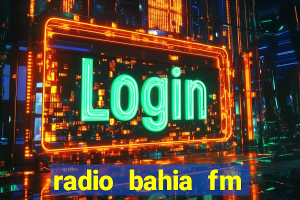 radio bahia fm 88.7 ao vivo ouvir
